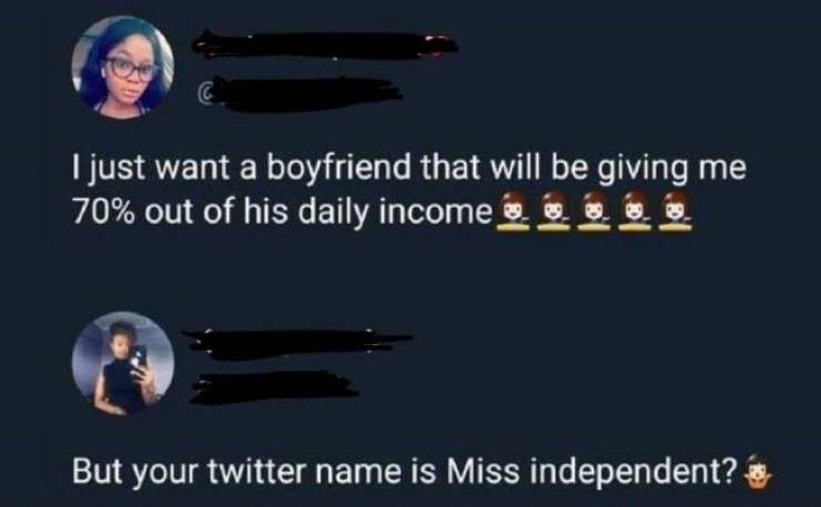 just-want-boyfriend-will-be-giving-70-out-his-daily-income-but-twitter-name-is-miss-independent